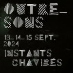 OUTRE_SONS#Festival MAAD in 93Leandro Barzabal & Céleste GatierThomas Tilly